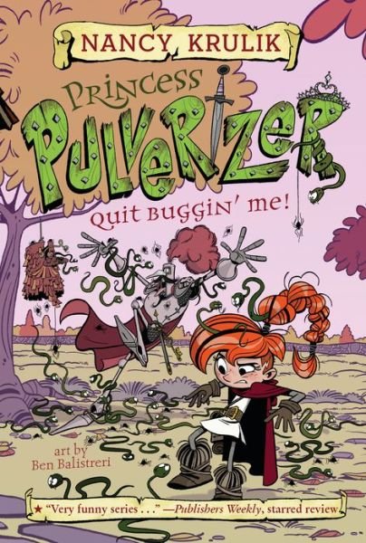Cover for Nancy Krulik · Quit Buggin' Me! #4 - Princess Pulverizer (Paperback Book) (2018)