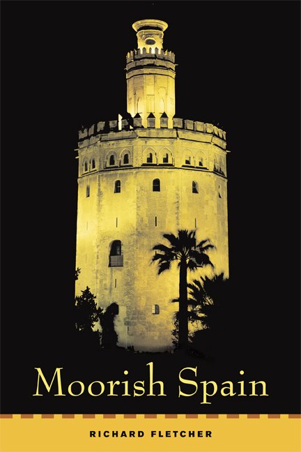 Moorish Spain - Richard Fletcher - Books - University of California Press - 9780520248403 - May 5, 2006