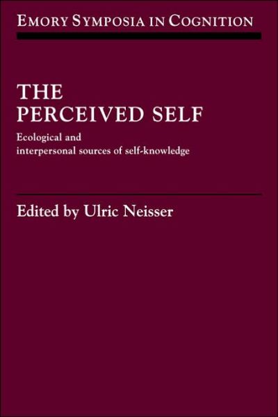 Cover for Ulric Neisser · The Perceived Self: Ecological and Interpersonal Sources of Self Knowledge - Emory Symposia in Cognition (Taschenbuch) (2006)