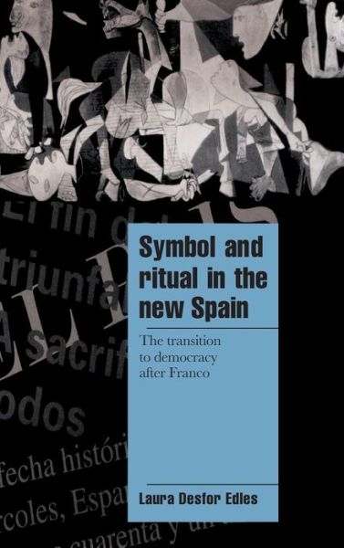 Cover for Edles, Laura Desfor (University of Hawaii, Manoa) · Symbol and Ritual in the New Spain: The Transition to Democracy after Franco - Cambridge Cultural Social Studies (Hardcover Book) (1998)