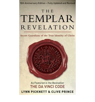 Cover for Clive Prince · The Templar Revelation: Secret Guardians Of The True Identity Of Christ (Paperback Book) [Revised edition] (2007)