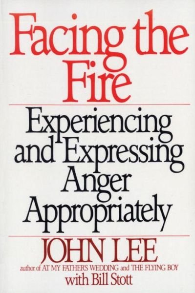 Cover for John Lee · Facing the Fire: Experiencing and Expressing Anger Appropriately (Pocketbok) (1993)