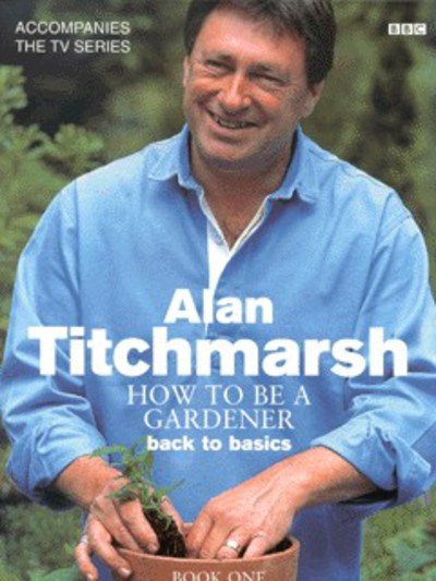 Cover for Alan Titchmarsh · How to be a Gardener: Book One: Secrets of Success (Hardcover Book) (2002)