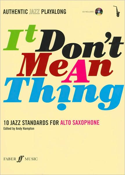 Cover for Andy Hampton · It Don't Mean A Thing (Alto Saxophone) - Authentic Jazz Playalong (Sheet music) (2006)