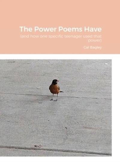 Cover for Cal Bagley · The Power Poems Have (Hardcover Book) (2020)