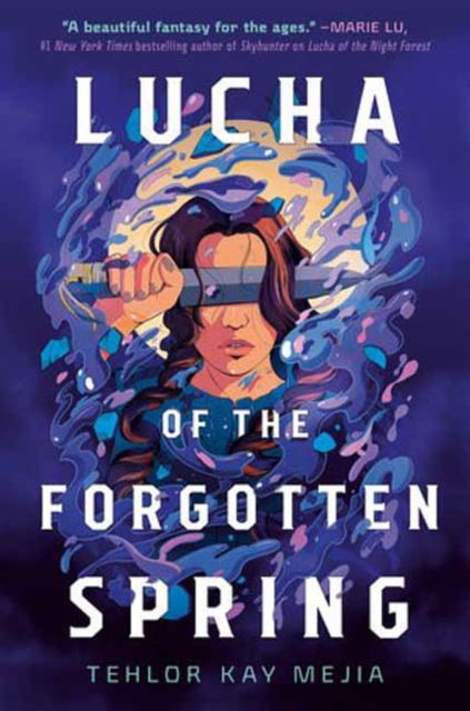 Lucha of the Forgotten Spring - Tehlor Kay Mejia - Books - Random House USA Inc - 9780593378403 - February 18, 2025