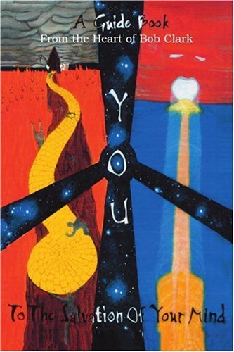 Cover for Bob Clark · You: a Guide Book to the Salvation of Your Mind (Paperback Bog) (2000)
