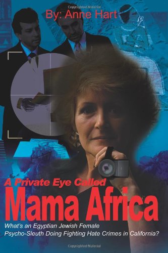 Cover for Anne Hart · A Private Eye Called Mama Africa: What's an Egyptian Jewish Female Psycho-sleuth Doing Fighting Hate Crimes in California? (Taschenbuch) (2001)