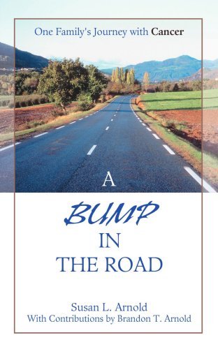 Cover for Susan Arnold · A Bump in the Road: One Family's Journey with Cancer (Paperback Book) (2007)