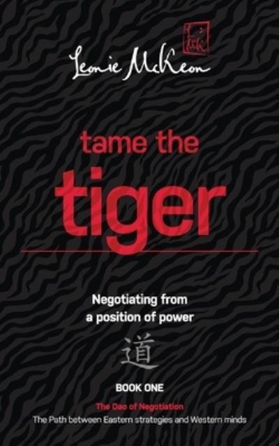 Cover for Leonie McKeon · Tame the Tiger: Negotiating from a Position of Power: Book 1: (Paperback Book) (2017)