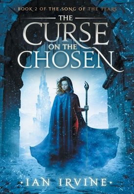 Cover for Ian Irvine · The Curse on the Chosen (Hardcover Book) (2020)