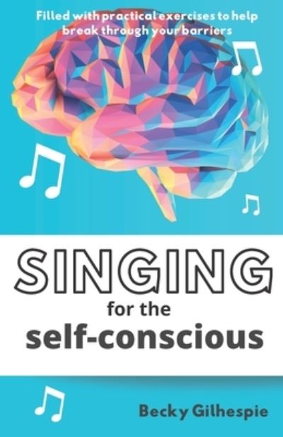 Cover for Becky Gilhespie · Singing for the Self-Conscious (Paperback Book) (2020)