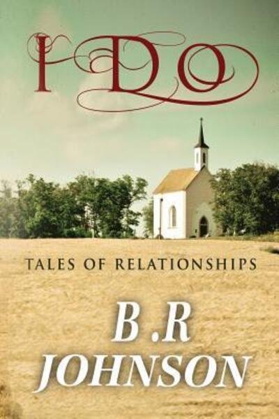 Cover for B R Johnson · I Do Tales of Relationships (Taschenbuch) (2015)