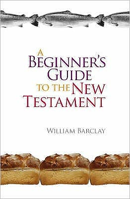 Cover for William Barclay · A Beginner's Guide to the New Testament (Paperback Book) (2007)