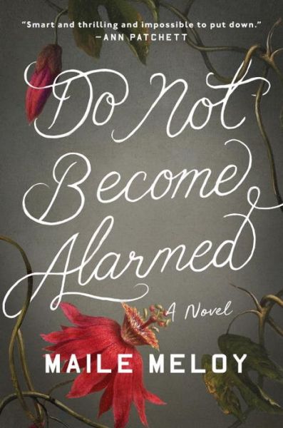 Cover for Maile Meloy · Do Not Become Alarmed: A Novel (Paperback Book)