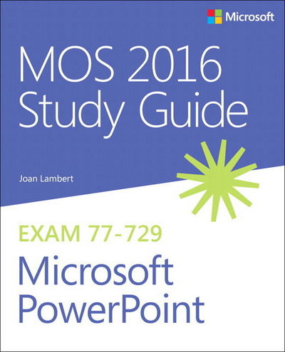 MOS 2016 Study Guide for Microsoft PowerPoint - Joan Lambert - Books - Microsoft Press,U.S. - 9780735699403 - November 15, 2016