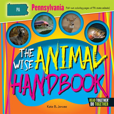 Wise Animal Handbook Pennsylvania, The - Kate B. Jerome - Książki - Arcadia Publishing - 9780738528403 - 1 maja 2017