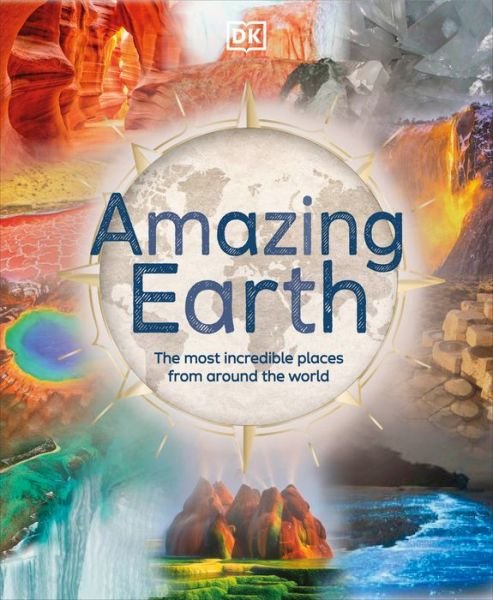 Cover for Anita Ganeri · Amazing Earth: The Most Incredible Places From Around The World (Gebundenes Buch) (2021)