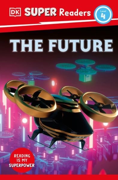 Cover for Dk · DK Super Readers Level 4 the Future (Bok) (2023)