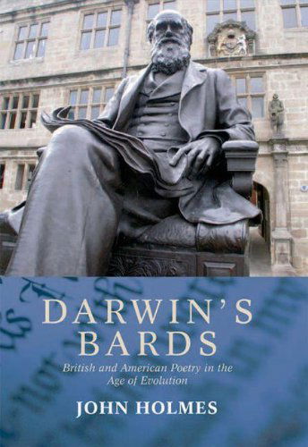 Cover for John Holmes · Darwin's Bards: British and American Poetry in the Age of Evolution (Hardcover Book) (2009)