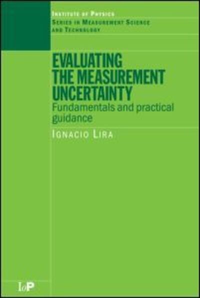 Cover for I Lira · Evaluating the Measurement Uncertainty: Fundamentals and Practical Guidance - Series in Measurement Science and Technology (Hardcover bog) (2002)