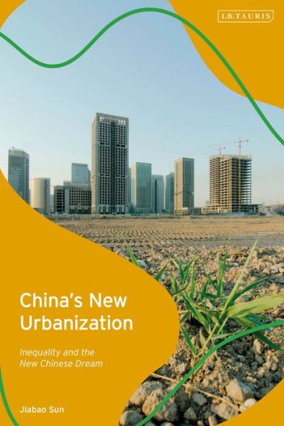 Cover for Sun, Jiabao (King's College London, UK) · China's New Urbanization: Inequality and the New Chinese Dream (Paperback Book) (2023)