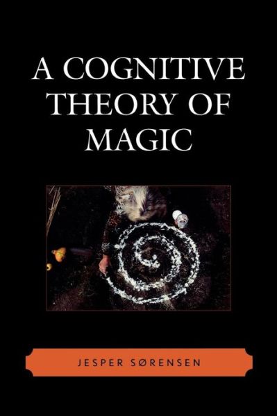 Cover for Jesper Sørensen · A Cognitive Theory of Magic - Cognitive Science of Religion (Paperback Book) (2006)