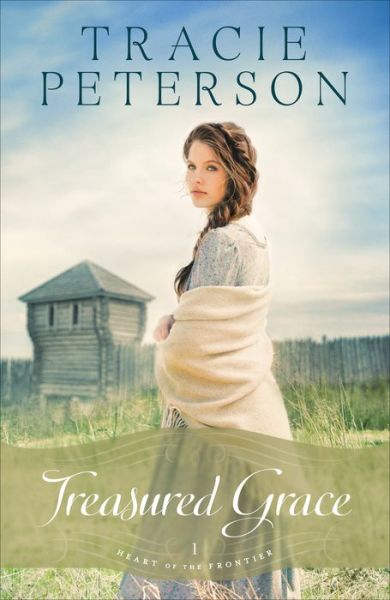 Cover for Tracie Peterson · Treasured Grace (Hardcover Book) (2017)