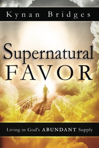 Cover for Kynan Bridges · Supernatural Favor: Living in God's Abundant Supply (Paperback Book) (2013)