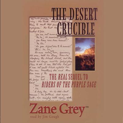 Cover for Zane Grey · Desert Crucible: Library Edition (Audiobook (CD)) [Unabridged edition] (2003)