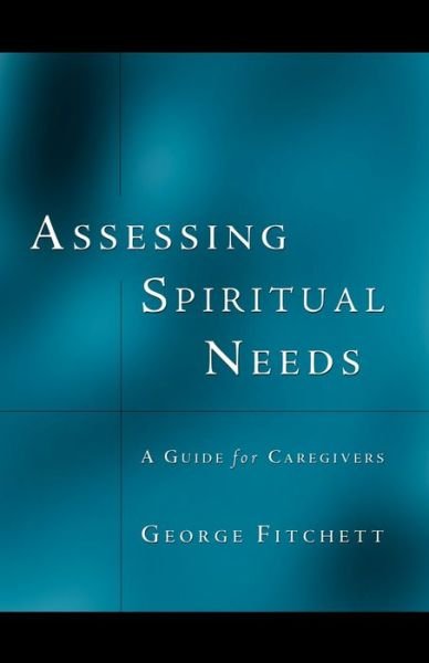 Cover for Fitchett, Dr George, Dmin, PhD, Bcc, Acpe Supervisor · Assessing Spiritual Needs (Pocketbok) (2002)