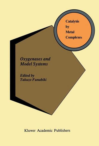 Cover for Takuzo Funabiki · Oxygenases and Model Systems - Catalysis by Metal Complexes (Hardcover Book) [1997 edition] (1996)