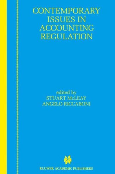 Contemporary Issues in Accounting Regulation - Stuart Mcleay - Books - Springer - 9780792384403 - October 31, 2000