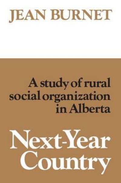 Cover for Jean Burnet · Next Year Country a Study of Rural Social Organization in Alberta (Paperback Book) (1951)