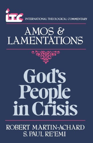 Cover for Mr. Robert Martin-achard · God's People in Crisis: a Commentary on the Books of Amos and Lamentations (International Theological Commentary) (Paperback Book) (1984)