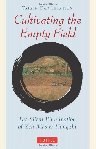 Cover for Honghzhi Zhengue · Cultivating the Empty Field: the Silent Illumination of Zen Master Hongzhi (Paperback Book) [Rev Exp edition] (2000)