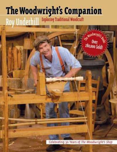 Cover for Roy Underhill · The Woodwright's Companion: Exploring Traditional Woodcraft (Hardcover Book) (1983)