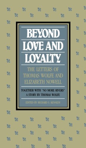 Cover for Thomas Wolfe · Beyond Love and Loyalty: the Letters of Thomas Wolfe and Elizabeth Nowell, Together with 'no More Rivers,' a Story by Thomas Wolfe (Pocketbok) (2010)