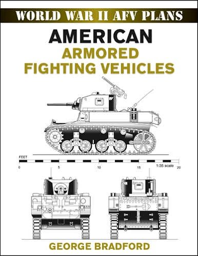 Cover for George Bradford · American Armored Fighting Vehicles - World War 2 AFV Plans (Paperback Book) (2007)