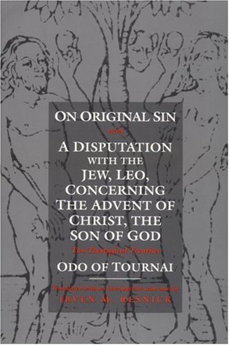 Cover for Odo of Tournai · On Original Sin and A Disputation with the Jew, Leo, Concerning the Advent of Christ, the Son of God: Two Theological Treatises - The Middle Ages Series (Paperback Bog) [Y First edition] (1994)