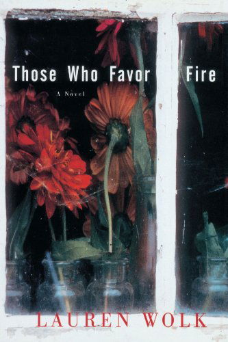 Cover for Lauren Wolk · Those Who Favor Fire: a Novel (Paperback Bog) [First edition] (1999)