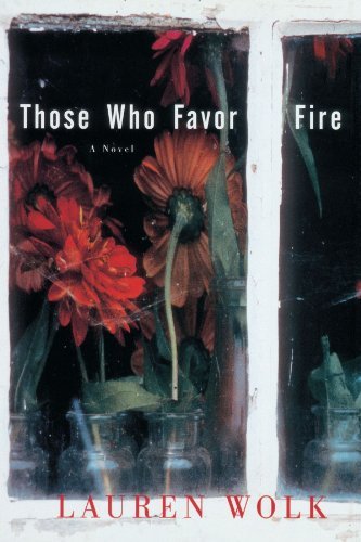 Cover for Lauren Wolk · Those Who Favor Fire: a Novel (Paperback Book) [First edition] (1999)