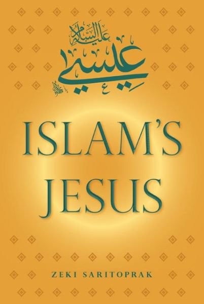 Cover for Zeki Saritoprak · Islam's Jesus (Gebundenes Buch) (2014)