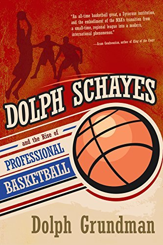 Cover for Dolph Grundman · Dolph Schayes and the Rise of Professional Basketball - Sports and Entertainment (Gebundenes Buch) (2014)