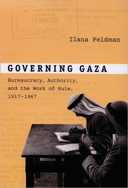 Cover for Ilana Feldman · Governing Gaza: Bureaucracy, Authority, and the Work of Rule, 1917–1967 (Taschenbuch) (2008)