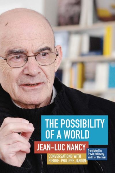 Cover for Jean-Luc Nancy · The Possibility of a World: Conversations with Pierre-Philippe Jandin (Inbunden Bok) (2017)