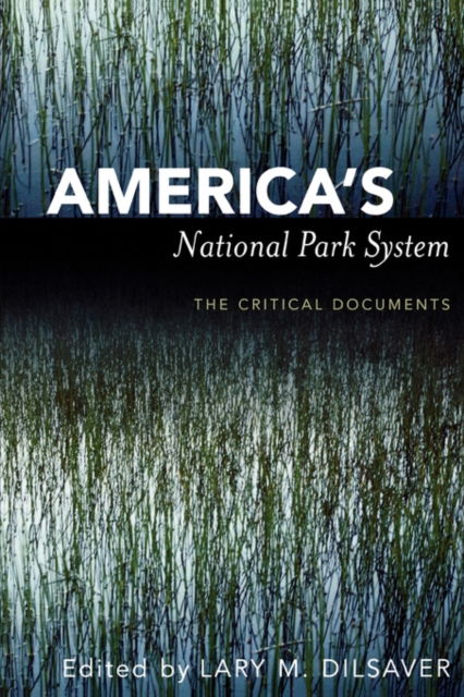 Cover for Lary M. Dilsaver · America's National Park System: The Critical Documents (Paperback Book) (1997)