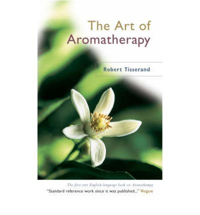 Cover for Robert Tisserand · The Art Of Aromatherapy (Paperback Book) [Rev edition] (1977)