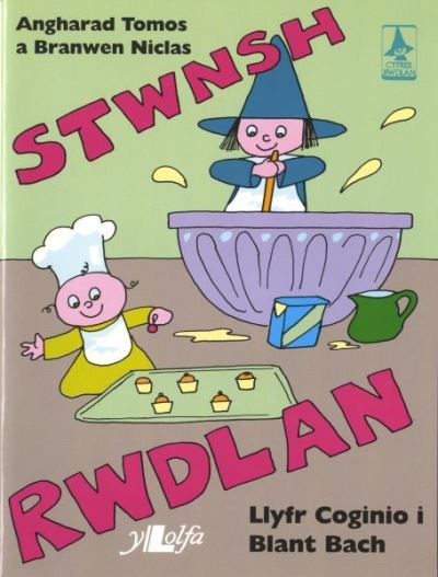 Stwnsh Rwdlan - Llyfr Coginio i Blant Bach - Angharad Tomos - Books - Y Lolfa - 9780862434403 -