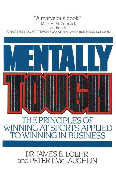 Cover for James E. Loehr · Mentally Tough: The Principles of Winning at Sports Applied to Winning in Business (Paperback Book) (1988)